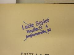 - (Seyler, Lucie), Stempel: Name, Ortsangabe; 'Lucie Seiler
Berlin N 4
Auguststraße 83'. 