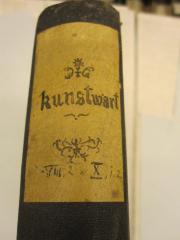 - (Viktoria-Luisen-Schule Berlin-Wilmersdorf), Etikett: Nummer; 'kunstwart
VIII 2 i X, i.2'. 