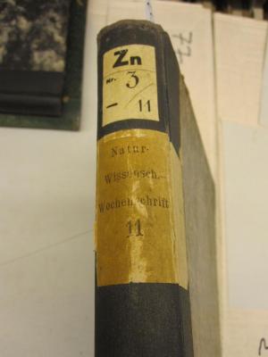  Naturwissenschaftliche Wochenschrift (1896);- (Stadtbücherei (Berlin-Steglitz)), Etikett: -; 'Natur-
Wissensch.
Wochenschrift
11'. ;- (Stadtbücherei (Berlin-Steglitz)), Etikett: Signatur; 'Zn Nr. 3/11'. 