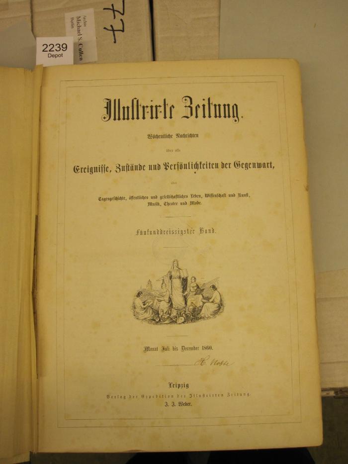 XIV 17085 35: Illustrierte Zeitung : Wöchentliche Nachrichten über alle Ereignisse, Zustände und Persönlichkeiten der Gegenwart (1860)
