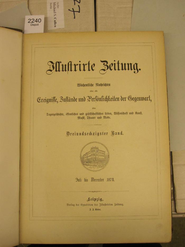 XIV 17085 63: Illustrierte Zeitung : Wöchentliche Nachrichten über alle Ereignisse, Zustände und Persönlichkeiten der Gegenwart (1874)