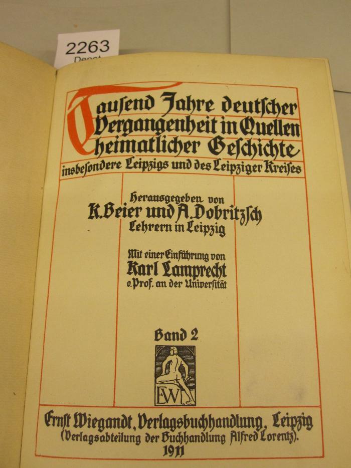 Tausend Jahre deutscher Vergangenheit in Quellen heimatlicher Geschichte insbesondere Leipzigs und des Leipziger Kreises (1911)