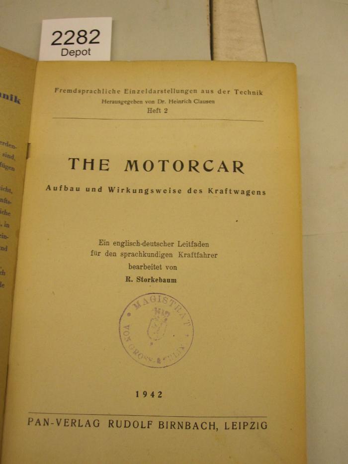  The Motorcar : Aufbau und Wirkungsweise des Kraftwagens (1942)