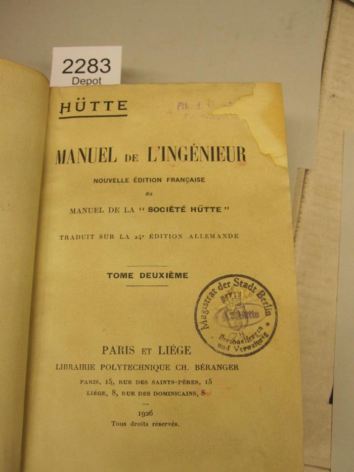  Hütte : Manuel de L'Ingénieur : Nouvelle Edition Francaise du Manuel de la "Societe Hütte" (1926)