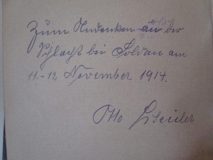  Goethes Werke : Erster Teil: Gedichte (o.J.);- (unbekannt;[...]euler[?], Otto), Von Hand: Widmung, Datum, Ortsangabe; 'Zum Andenken an der Schlacht bei Soldau am 11.-12. November 1914. Otto [...]euler'. 