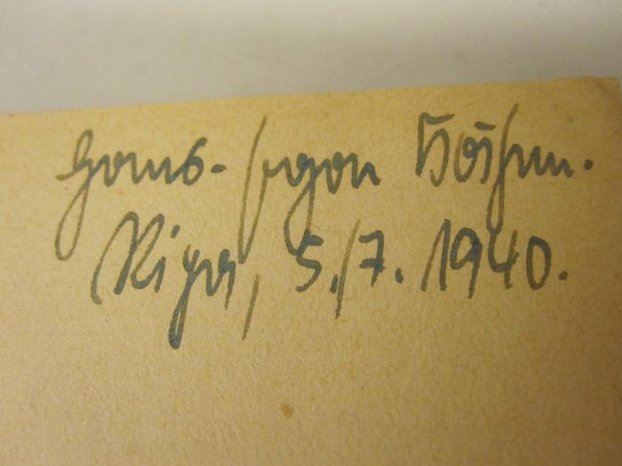  Die Lettische Recolution und das Baltentum (o.J.);- (Boisen[?], Hans-Egon), Von Hand: Name, Autogramm; 'Hans-Egon Boisen[?]
Riga, 5./.1940'. 