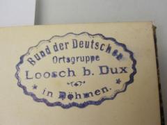 - (Bund der Deutschen Ortsgruppe Loosch b. Dux in Böhmen), Stempel: Ortsangabe, Name; 'Bund der Deutschen Ortsgruppe Loosch b. Dux in Böhmen'. 