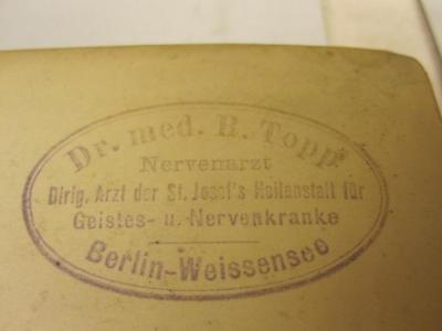  Festschrift zur Feier des dreihundertjährigen Jubiläums des Königlichen Gymnasium Theodorianum in Paderborn (1912);- (Topp, Rudolf), Stempel: Name, Ortsangabe; 'Dr. med. R. Topp
Nervenarzt
Dirig. Arzt der St. Josef's Heilanstalt für Geistes- und Nervenkranke 
Berlin-Weissensee'. 
