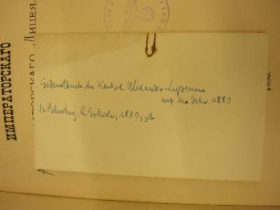  [Gedenkbuch des Kaiserl. Alexander-Lyzeums auf das Jahr 1880] (1880);- (Reichsstelle für Sippenforschung (Berlin)), Papier: Notiz; 'Gedenkbuch des Kaiserl. Alexander-Lyzeums auf das Jahr 1880
[.].Petersburg, R. Golicke, 1880, geb.'. 