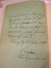 - (Kaster[?], [?]), Von Hand: Name, Ortsangabe, Datum, Besitzwechsel; 'Dreihundert und fünfzig Exemplare dieses Buchs sind in[..] Material von der Druckerei richtig geliefert, was hiermit bescheinigt wird.
Königsberg 20 Febr. 1889
Kaster
[..observat..r]'. 