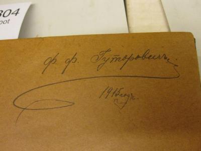  [Adress-Kalender (behördlicher) für das Gouv. Livland 1915] (1915);- (Gutorovič, F. F.), Von Hand: Autogramm, Name, -, Datum; 'Ф. Ф. Гчторовесъ [F. F. Gutorovic]
1915  [god]'. 