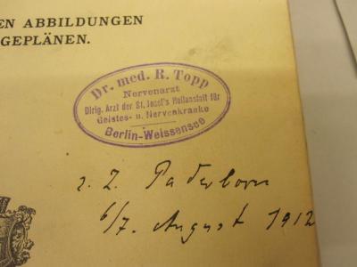  Festschrift zur Feier des dreihundertjährigen Jubiläums des Königlichen Gymnasium Theodorianum in Paderborn (1912);- (Topp, Rudolf), Stempel: -, Ortsangabe, Datum; 'Dr. med. R. Topp Nervenarzt Dirig. Arzt der St. Josef's Heilanstalt für Geistes- und Nervenkranke  Berlin-Weissensee
[z.Zt. Paderborn 6/7. August 1912]'. 
