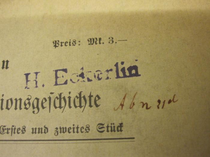  Wie Luther den Deutschen das Leben Jesu erzählt hat (1917);- (Eckerlin, H.), Stempel: Name; 'H. Eckerlin'. ;- (unbekannt), Von Hand: Notiz, Nummer; 'Abn 21d'. 