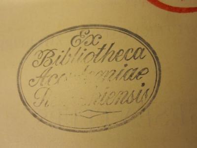  Jahrbuch für Geschichte, Sprache und Litteratur Elsass-Lothringens (1889);- (Bibliotheca Academiae R[...]hiensis[?]), Stempel: Name; 'Ex Bibliotheca Academiae R...hiensis'.  (Prototyp)