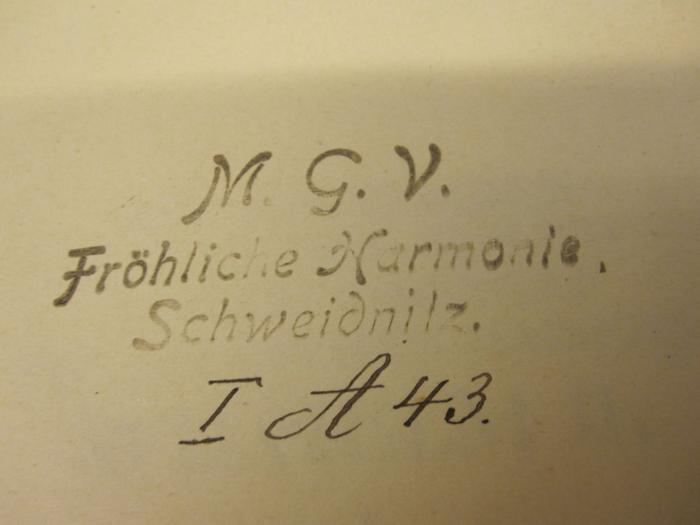  Bass 1;- (Männergesangsverein Fröhliche Harmonie), Stempel: Name, Ortsangabe; 'M.G.V. Fröhliche Harmonie. 
Schweidnitz.'. 