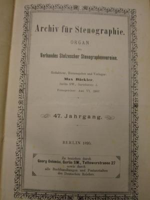 ZA;A 2116;714/6 ;47.1895: Archiv für Stenographie : Organ des Verbandes Stolzescher Stenographenvereine (1895)