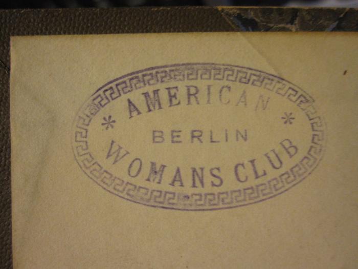 ZA 2351: 111. Jahrgang (1905);- (American Womans Club), Stempel: Name, Ortsangabe; 'American Womans Club Berlin'. 