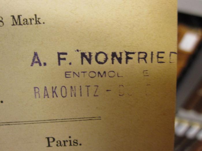 ZA 3233: Deutsche Entomologische Zeitschrift (1879);42 / 3232 (Nonfried, Anton Franz), Stempel: Name, Ortsangabe; 'A. F. Nonfried
Entomol[...]
Rakonitz - [...]'. 