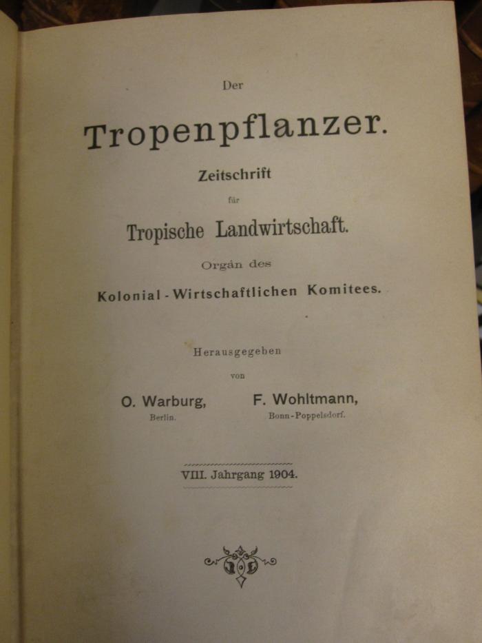ZA 3234: Der Tropenpflanzer : Zeitschrift für tropische Landwirtschaft (1904)
