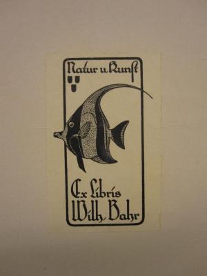 ZB 2017: 46. Jahrgang (1917);- (Bahr, Wilhelm), Etikett: Exlibris, Motto, Name, Abbildung; 'Natur u. Kunst
Ex Libris Wilh. Bahr'.  (Prototyp)