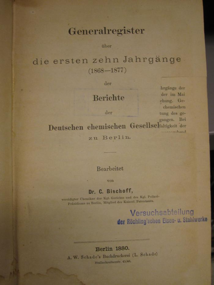 ZB 2092: Generalregister über die ersten zehn Jahrgänge (1868-1877) (1880);- (Röchling'sche Eisen- und Stahlwerke), Stempel: Name; 'Versuchsabteilung der Röchling'schen Eisen- und Stahlwerke'. 