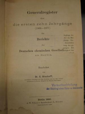 ZB 2092: Generalregister über die ersten zehn Jahrgänge (1868-1877) (1880);- (Röchling'sche Eisen- und Stahlwerke), Stempel: Name; 'Versuchsabteilung der Röchling'schen Eisen- und Stahlwerke'. 