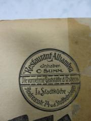 - (Restaurant Alhambra), Stempel: Berufsangabe/Titel/Branche, Name, Ortsangabe; 'Restaurant Alhambra
Inhaber: C. Summ.
Die vornehme Gaststätte d. Ostens
Ia Stadtküche
Andreasstr. 74 u.d. Stadtbahnbogen'.  (Prototyp)