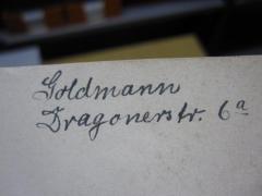 - (Goldmann, Bernhard), Von Hand: Autogramm, Ortsangabe; 'Goldmann
Dragonerstr. 6a'. 