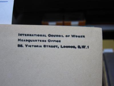 FrFr 139 1904: International Council of Women : Report of transactions during the third quinquennial term terminating with the third quinquennial meeting held in Berlin, June, 1904 (1909);G45 / 3146 (International Council of Women), Stempel: Name, Ortsangabe; 'International Council of Women
Headquarters Office
SE, Victoria Street, London, S.W. 1'. 