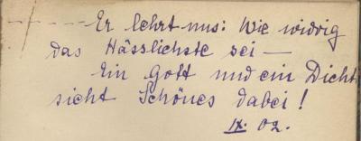 Cm 5586 c: Ein Fabelbuch. (1902);J / 1242, Von Hand: Motto, Datum, Widmung; 'Er lehrt uns: Wie widrig das Hässliche sei - Ein Gott und ein Dicht[er] sieht Schönes dabei! IV.02.'