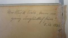 J / 1812 ([...], H.), Von Hand: Initiale, Datum, Widmung; 'Wer Musik liebt, kann nie ganz unglücklich sein! 5.12.1939 H.'. 