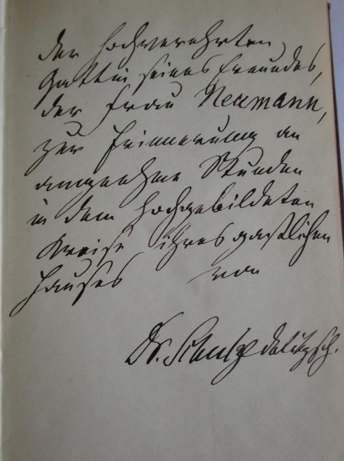 Cm 5588 b: Wanderbuch. Ein Gedicht in Scenen und Liedern. (1859);J / 1351 (Neumann, [?] [Frau]), Von Hand: Widmung; 'Der hochverehrten Gattin seines Freundes, der Frau Neumann, zur Erinnerung an angenehme Stunden in dem hochgebildeten Kreise ihres gastlichen Hauses von Dr. Schulze [Dalitz...]")'. 