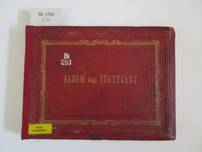 Bk 1263: Album von Stuttgart : mit Ansichten von Berg, Cannstatt, Esslingen und den Schwarzwaldbädern Teinach &amp; Wildbad ([1870])