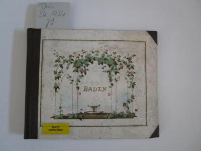 Bk 1264: Vues de Bade et des environs : accompagnées d'un précis historique et d'une description de la ville de Bade ; avec une carte des environs, un plan des chemins de fer, et des notices pour les étrangers (um 1850)