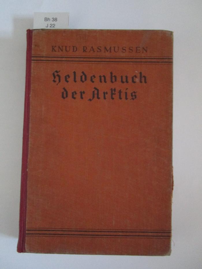 Bh 38 2. Ex.: Heldenbuch der Arktis : Entdeckungsreisen zum Nord- und Südpol (1933)