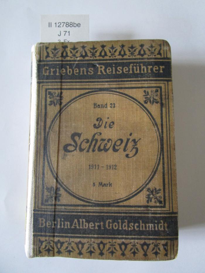 II 12788 be: Die Schweiz : Praktischer Reiseführer (1912)