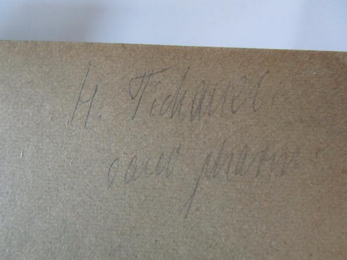 X 3504 ad Ers.: Prantls Lehrbuch der Botanik (1916);J / 85 (Tichauer, H.), Von Hand: Autogramm, Name, Berufsangabe/Titel/Branche; 'H. Tichauer cand. pharm.'. 