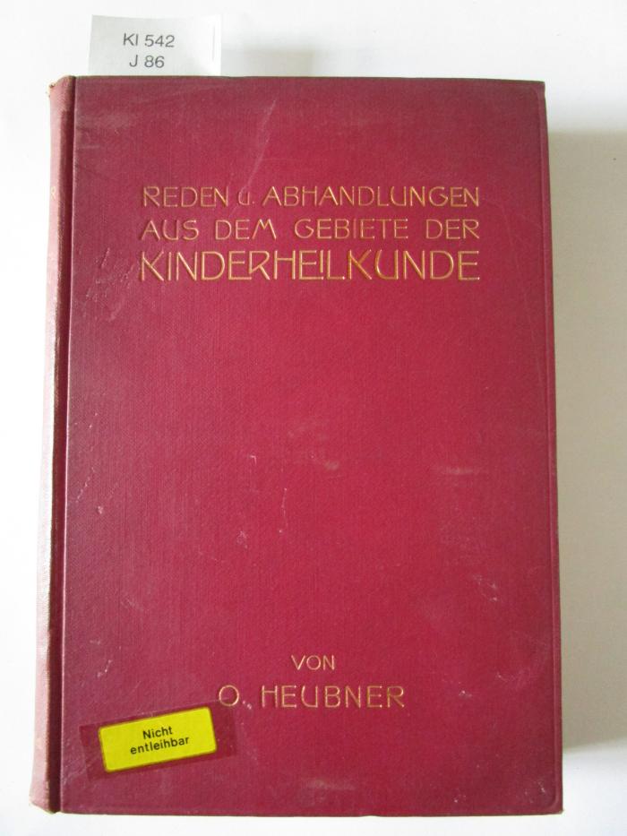Kl 542: Reden und Abhandlungen aus dem Gebiete der Kinderheilkunde (1912)