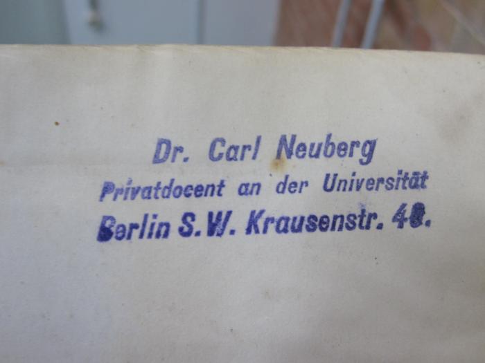 Kd 465: Lehrbuch der Stereochemie (1904);G47 / 3715 (Neuberg, Carl), Stempel: Name, Ortsangabe; 'Dr. Carl Neuberg
Privatdocent an der Universität
Berlin S. W. Krausenstr. 40'. 