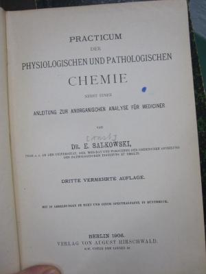 Kd 454 c: Practicum der physiologischen und pathologischen Chemie nebst einer Anleitung zur anorganischen Analyse für Mediciner (1906)