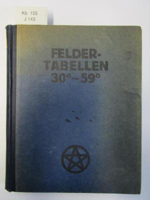 Kb 155: Felder-Tabellen : 30°- 59° (1922)