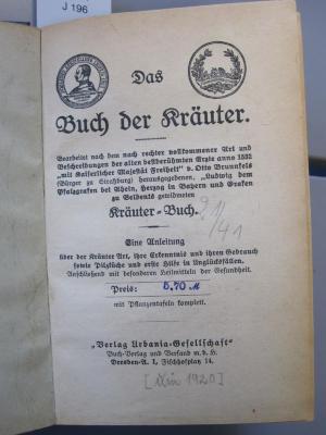 Kp 347: Das Buch der Kräuter. Kräuter-Buch. Eine Anleitung über der kräuter Art, ihre Erkenntnis und ihren Gebrauch sowie Pilzküche und erste Hilfe in Unglücksfällen. Anschließend mit besonderen Heilmitteln der Gesundheit ([um 1920])