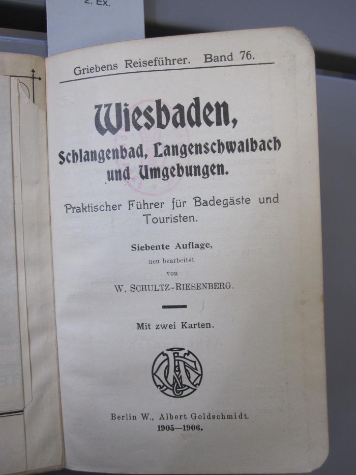 II 6850: Wiesbaden, Schlangenbad, Langenschwalbach und Umgebungen : praktischer Führer für Badegäste und Touristen (1905-1906)