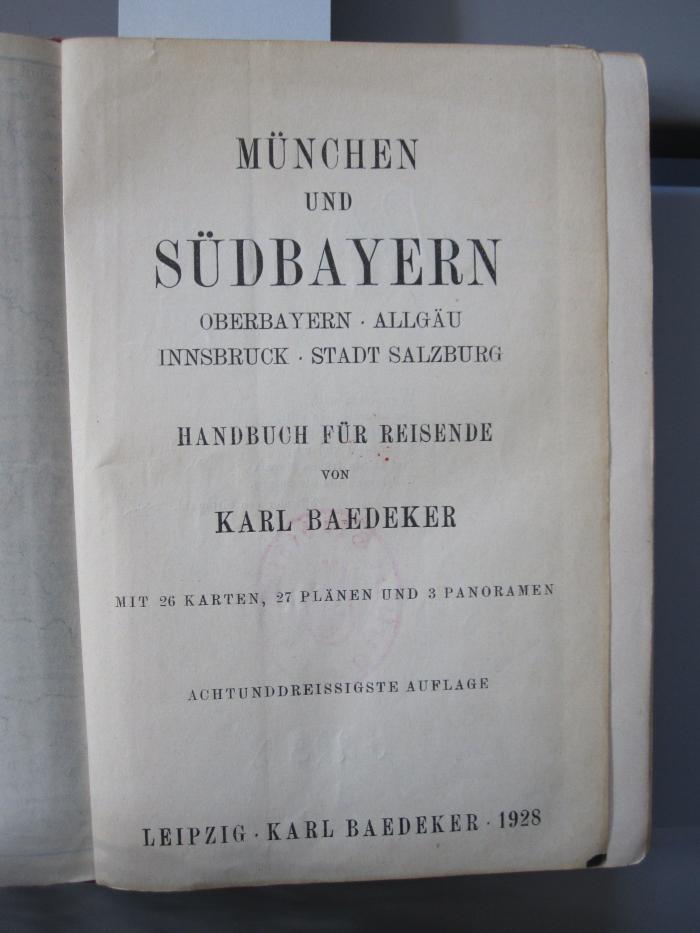 Bk 553 ch: München und Südbayern: Oberbayern, Allgäu, Innsbruck, Stadt Salzburg ; Handbuch für Reisende (1928)