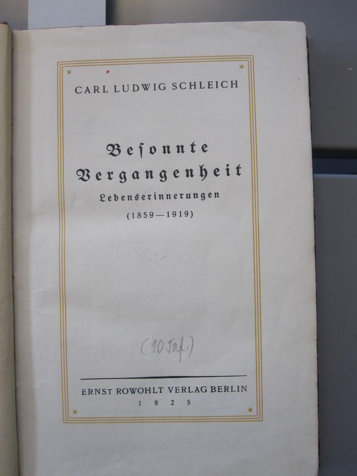X 5413 1925: Besonnte Vergangenheit : Lebenserinnerungen 1859-1919 (1925)