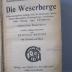 II 4969 ab: Die Weserberge : (Oberwesergebiet, Solling, Hils, Ith, Osterwald, Deister, Süntel, Weserpforte, Wiehengebirge, Teutoburgerwald, Osning, Egge, Edertalsperre) (1922)