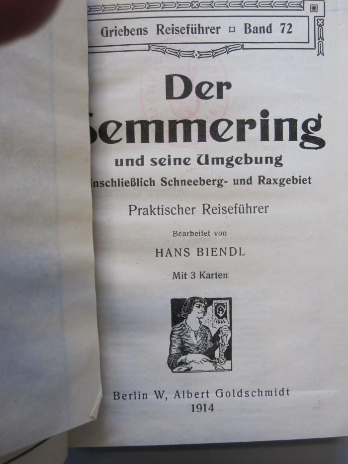 II 11679 1914: Der Semmering und seine Umgebung : einschließlich Schneeberg- und Raxgebiet ; praktischer Reiseführer (1914)