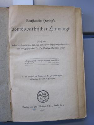 Kp 348: [Homöopathischer Hausarzt] Constantin Hering's homöopathischer Hausarzt : nach den besten homöopathischen Werken und eigenen Erfahrungen bearbeitet (1928)