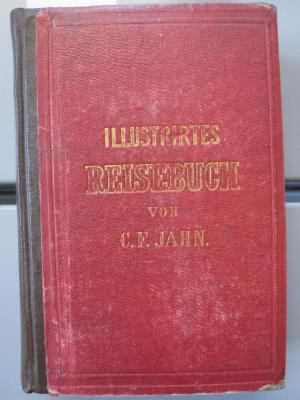 Bk 1306 e: Illustriertes Reisebuch: ein Führer durch Deutschland, Schweiz, Tyrol,  Italien, und nach Paris, London, Brüssel, Amsterdam, Kopenhagen, Stockholm, Warschau. (1853)