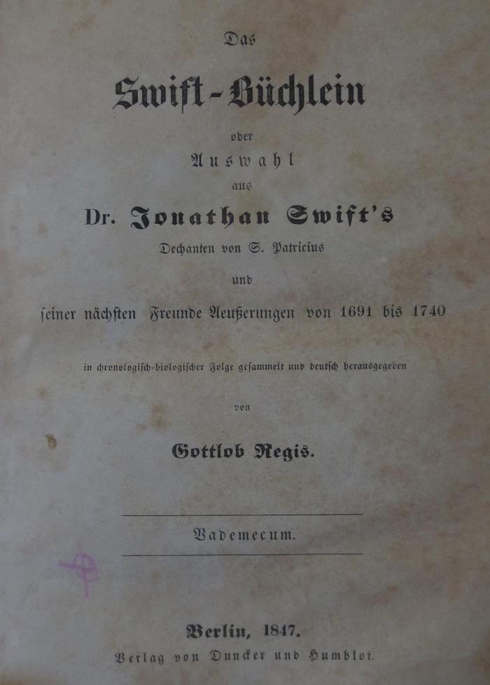 Cq 1872: Das Swift-Büchlein oder Auswahl aus Dr. Jonathan Swift's Dechanten von S. Patricius und seiner nächsten Freunde Äußerungen von 1691 bis 1740 (1847)